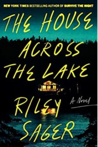 cover The House Across the Lake: A Novel by Riley Sager 