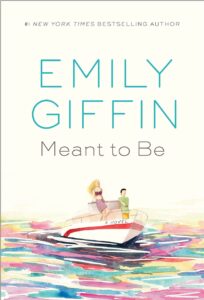 cover Meant to Be: A Novel, by Emily Giffin